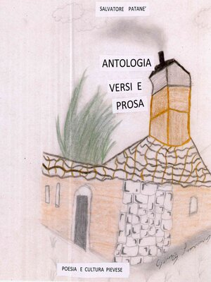 cover image of Antologia versi e prosa. Poesia e cultura Pievese